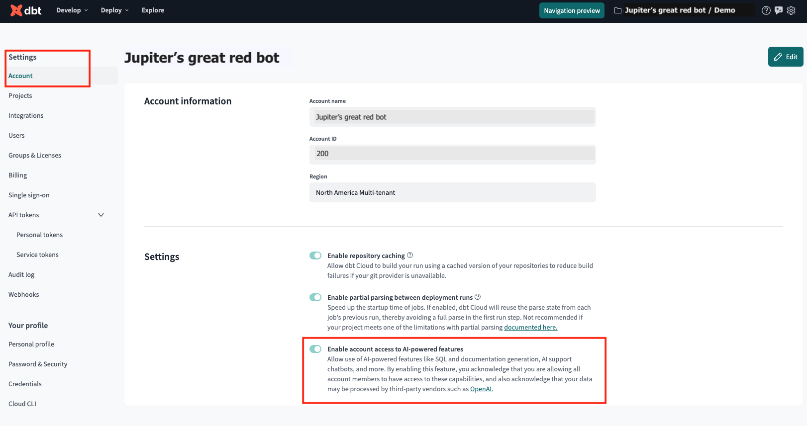 In Account Settings, click the 'Enable account access to AI-powered feature' toggle to enable dbt Assist. In Account Settings, click the 'Enable account access to AI-powered feature' toggle to enable dbt Assist.